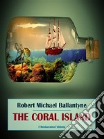 The Coral Island. E-book. Formato EPUB ebook