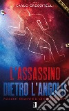 L’assassino dietro l’angoloRacconti immaginari di crimini desiderati. E-book. Formato EPUB ebook