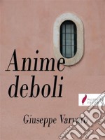 Anime deboli. E-book. Formato Mobipocket ebook