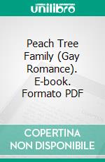 Peach Tree Family (Gay Romance). E-book. Formato PDF ebook