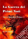 La Guerra dei Primi NatiEden's Guardian Vol. 1. E-book. Formato EPUB ebook