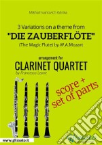 3 Variations on a theme from 'Die Zauberflöte' - Clarinet Quartet. E-book. Formato PDF ebook