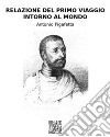 Relazione del primo viaggio intorno al mondo. E-book. Formato EPUB ebook