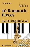 10 Romantic Pieces - Easy for Alto Saxophone and Piano. E-book. Formato PDF ebook