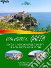 Cosa vedere a… GAETADentro e fuori dai percorsi battuti:  la guida scritta da chi ci vive!. E-book. Formato EPUB ebook