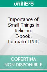 Importance of Small Things in Religion. E-book. Formato EPUB ebook