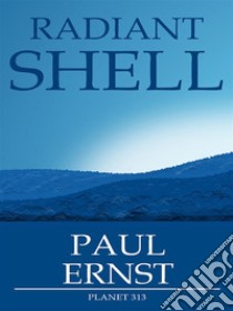 The Radiant Shell. E-book. Formato EPUB ebook di Paul Ernst