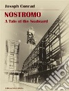 Nostromo: A Tale of the Seaboard. E-book. Formato EPUB ebook