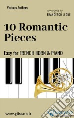 10 Romantic Pieces - Easy for French Horn and Piano. E-book. Formato PDF ebook