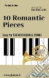 10 Romantic Pieces - Easy for French Horn and Piano. E-book. Formato PDF ebook