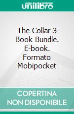 The Collar 3 Book Bundle. E-book. Formato Mobipocket ebook di Amber Cove