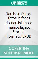 NarcisistaMitos, fatos e faces do narcisismo e manipulação. E-book. Formato EPUB ebook di Taylor Hench