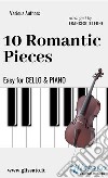 10 Romantic Pieces - Easy for Cello and Piano. E-book. Formato PDF ebook