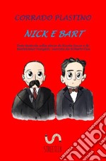 Nick e BartTesto teatrale sulla storia di Nicola Sacco e di Bartolomeo Vanzetti, narrata da Roberto Elia. E-book. Formato PDF