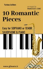 10 Romantic Pieces - Easy for Soprano/Tenor Sax and Piano. E-book. Formato PDF ebook