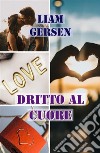 Dritto al cuoreLe 4 fasi della conquista. E-book. Formato EPUB ebook