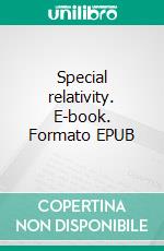 Special relativity. E-book. Formato EPUB ebook di Alessio Mangoni
