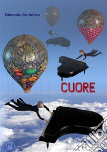 Cuore. E-book. Formato Mobipocket ebook di Edmondo De Amicis