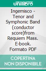 Ingemisco - Tenor and Symphonic Band (conductor score)from Requiem Mass. E-book. Formato PDF ebook