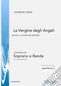 La Vergine degli Angeli - Soprano e Orchestra di fiati (partitura)dall'opera 