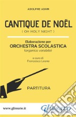 Cantique de Noel - Orchestra Scolastica (partitura)Oh Holy Night. E-book. Formato PDF