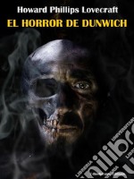 El Horror de Dunwich. E-book. Formato EPUB ebook