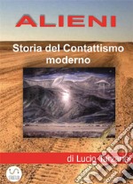 ALIENI: Storia del Contattismo modernoStoria del Contattismo moderno. E-book. Formato EPUB