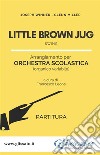 Little Brown Jug - Orchestra Scolastica (partitura)Swing. E-book. Formato PDF ebook