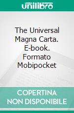 The Universal Magna Carta. E-book. Formato Mobipocket ebook