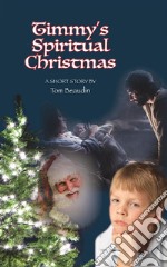 Timmy&apos;s Spiritual Christmas. E-book. Formato EPUB