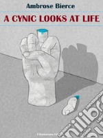 A Cynic Looks at Life. E-book. Formato EPUB ebook