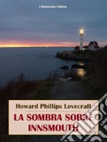 La sombra sobre Innsmouth. E-book. Formato EPUB ebook