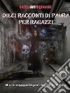 Dieci racconti di paura per ragazziMini creepypasta per ragazzi e ragazze. E-book. Formato PDF ebook di Enrico Art Migliorati