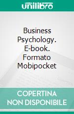 Business Psychology. E-book. Formato Mobipocket ebook di Christian D. Larson