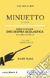 Minuetto - orchestra scolastica smim/liceo (partitura)Op.11 n°5. E-book. Formato PDF ebook di Luigi Boccherini