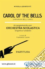 Carol of the bells - orchestra scolastica smim/liceo (partitura)Ukrainian Bell Carol. E-book. Formato PDF ebook