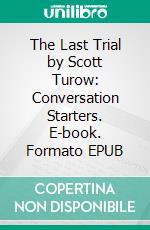 The Last Trial by Scott Turow: Conversation Starters. E-book. Formato EPUB ebook di dailyBooks