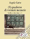 (S)quaderno di vocianti memorieVecchi e nuovi almanacchi. E-book. Formato Mobipocket ebook di Angela Gatto