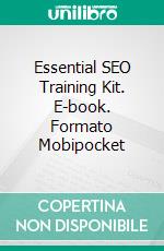 Essential SEO Training Kit. E-book. Formato EPUB ebook di Dwayne Anderson