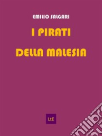 I pirati della Malesia. E-book. Formato Mobipocket ebook di Emilio Salgari