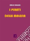 I pirati della Malesia. E-book. Formato Mobipocket ebook
