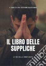 Il libro delle Suppliche. E-book. Formato EPUB ebook