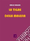 La tigre della Malesia. E-book. Formato Mobipocket ebook