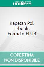 Kapetan Pol. E-book. Formato EPUB ebook