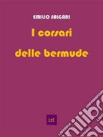 I corsari delle Bermude. E-book. Formato Mobipocket ebook