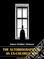 The Autobiography of an Ex-Colored Man. E-book. Formato EPUB ebook