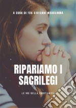 Ripariamo i sacrilegi. E-book. Formato EPUB ebook