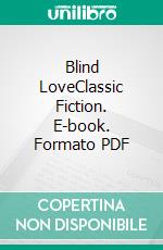 Blind LoveClassic Fiction. E-book. Formato PDF ebook di Wilkie Collins