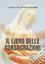 Il libro delle Consacrazioni. E-book. Formato EPUB ebook