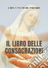 Il libro delle Consacrazioni. E-book. Formato EPUB ebook